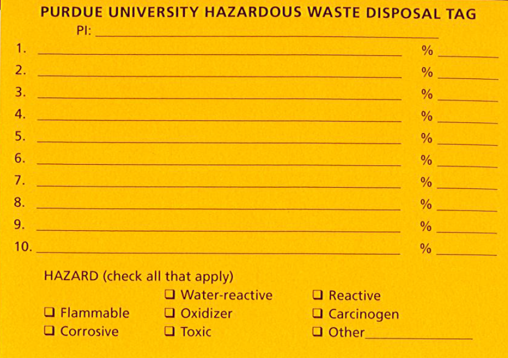 Purdue University hazardous waste disposal tag. Also check what type of hazard, if applicable.